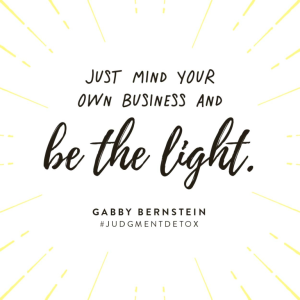 Just mind your own business and be the light.