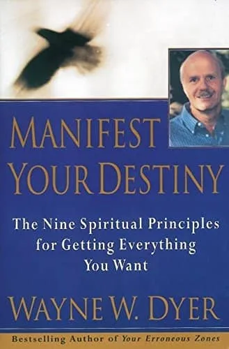 Manifest Your Destiny by Dr. Wayne Dyer