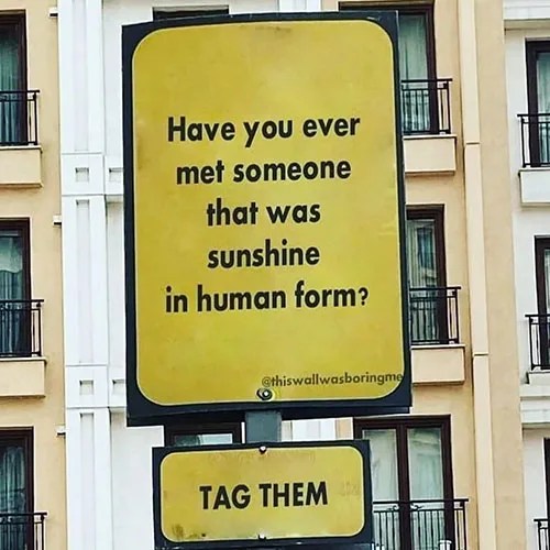 Have you ever met someone that was sunshine in human form? Tag them.